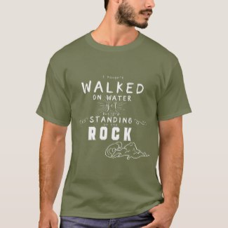 Sage green men's Christian typography T Shirt with the words: I haven't walked on water yet but I'm standing on the Rock.