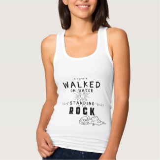 White women's Christian typography tank top with the words: I haven't walked on water yet but I'm standing on the Rock.