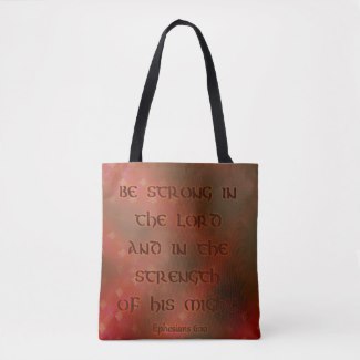 Bible verse tote bag: "Be strong in the Lord and in the strength of His might".