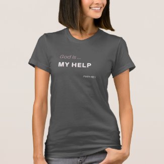 Christian T shirt with the words "God is my help" derived from Psalm 46:1